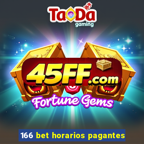 166 bet horarios pagantes